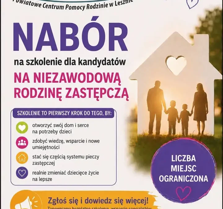 Zostań rodziną zastępczą – nabór na szkolenie w Powiecie Leszczyńskim