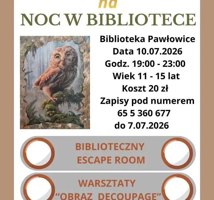 Noc w Bibliotece w Pawłowicach – escape room i warsztaty dla młodzieży