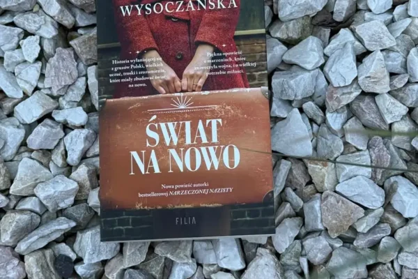 Polecajka tygodnia: „Świat na nowo” Barbary Wysoczańskiej