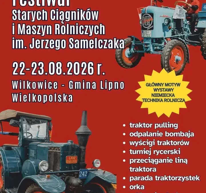 Festiwal Maszyn Rolniczych i Traktorów w Lipnie – 22-23 sierpnia 2026