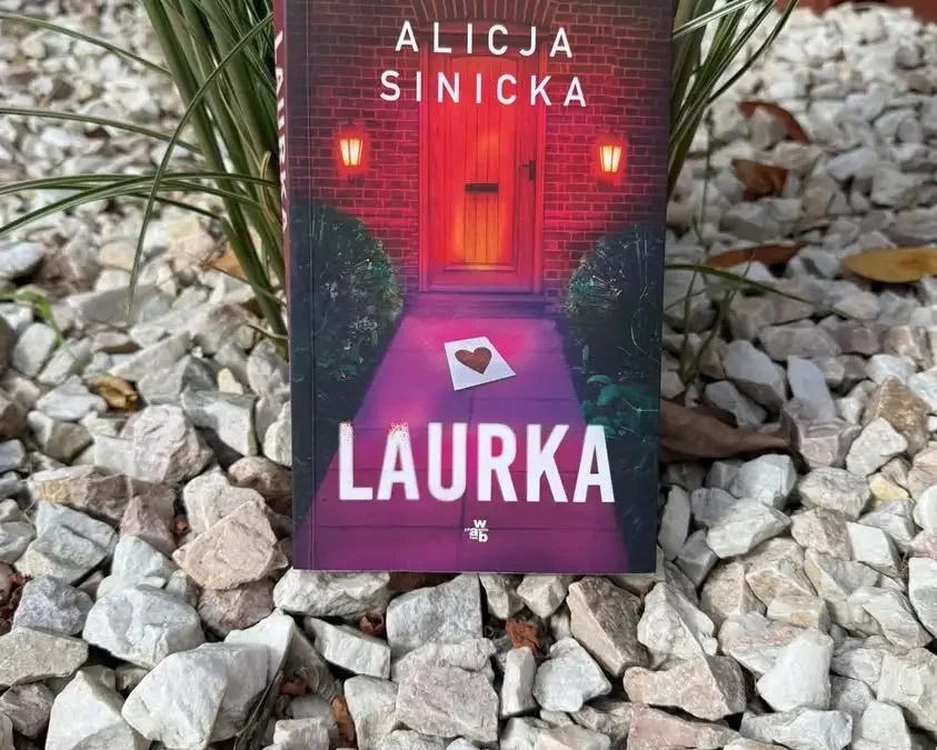 Polecajka tygodnia: „Laurka” Alicji Sinickiej – thriller psychologiczny w bibliotece w Wijewie