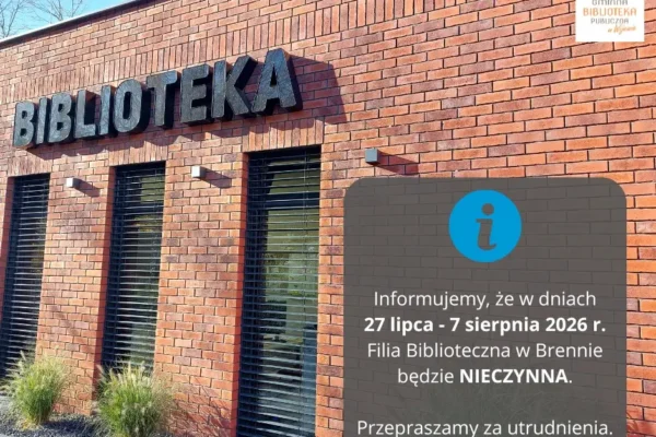 Filia Biblioteczna w Brennie nieczynna od 27 lipca do 7 sierpnia