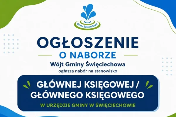 Wójt Gminy Święciechowa ogłasza nabór na Głównego Księgowego