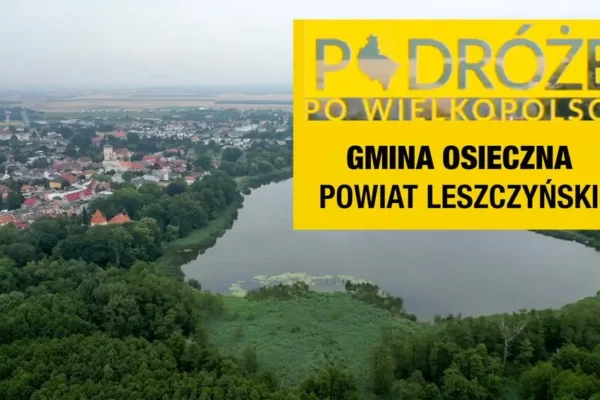 Podróże po Wielkopolsce: Gmina Osieczna – kraina jezior i zabytków