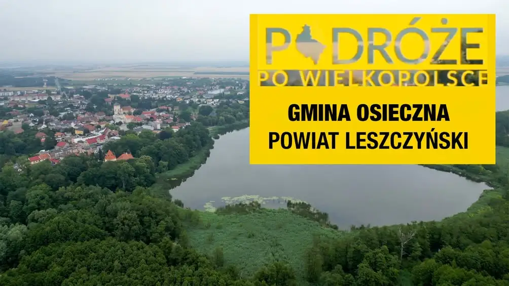 Podróże po Wielkopolsce: Gmina Osieczna – kraina jezior i zabytków