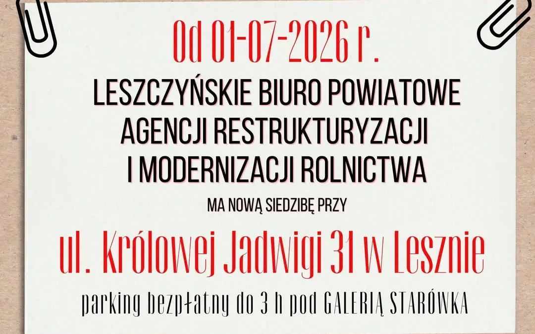 Leszczyńskie Biuro ARiMR zmienia lokalizację