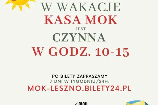 Wakacyjne godziny otwarcia kasy biletowej MOK w Lesznie
