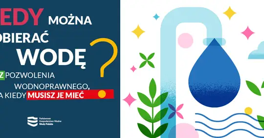 Wody Polskie przypominają: limity poboru wody bez pozwolenia