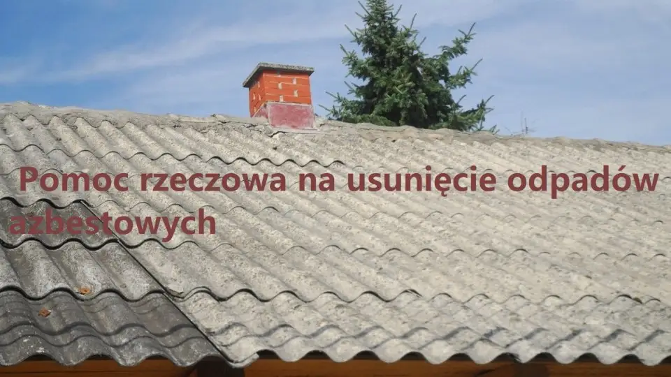 Gmina Lipno ogłasza nabór wniosków na usuwanie azbestu z gospodarstw rolnych