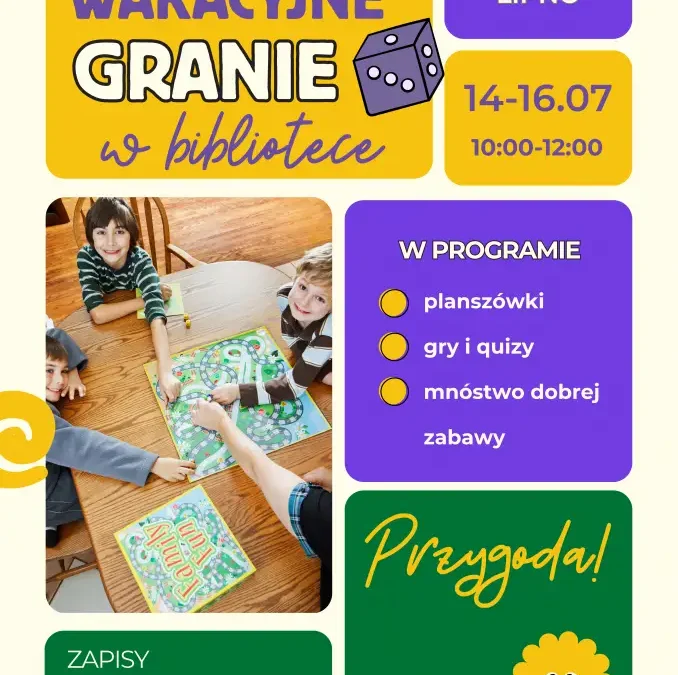 Wakacyjne Granie w Gminnej Bibliotece Publicznej w Lipnie