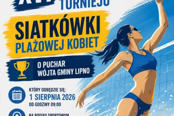 XVII Gminny Turniej Siatkówki Plażowej Kobiet o Puchar Wójta Gminy Lipno – zapraszamy 1 sierpnia