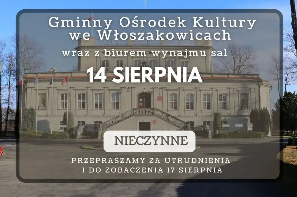 GOK we Włoszakowicach nieczynny 14 sierpnia – przerwa na długi weekend