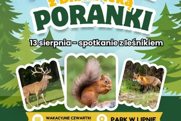 Wakacyjny poranek z biblioteką w parku: spotkanie z leśnikiem w Lipnie