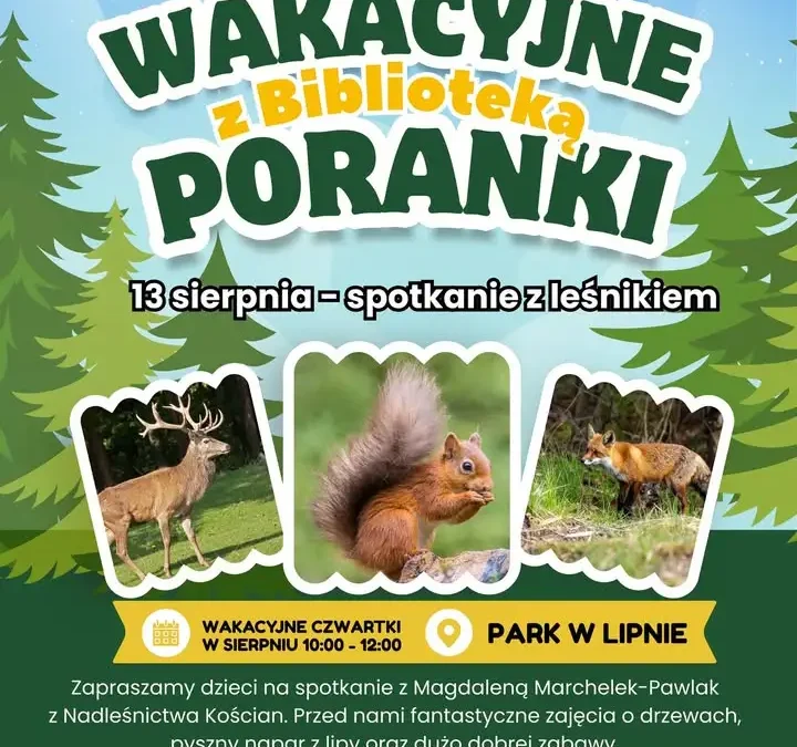 Wakacyjny poranek z biblioteką w parku: spotkanie z leśnikiem w Lipnie