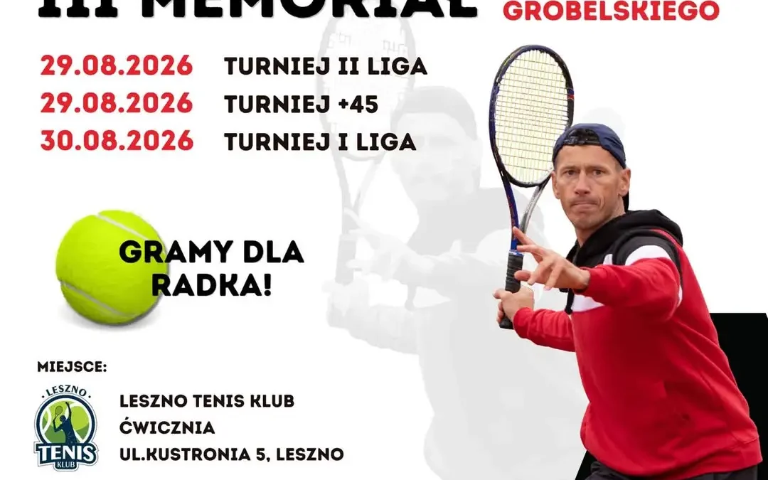III Memoriał Radosława Grobelskiego w Lesznie – turniej tenisa ziemnego