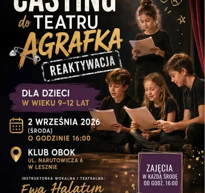 Casting do Teatru Agrafka w Lesznie – 2 września w Klubie OBOK