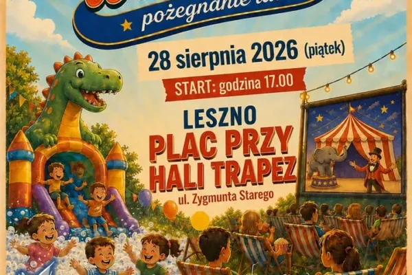 Pożegnanie wakacji w Lesznie: Piknik Wakacyjny i kino plenerowe na Hali Trapez