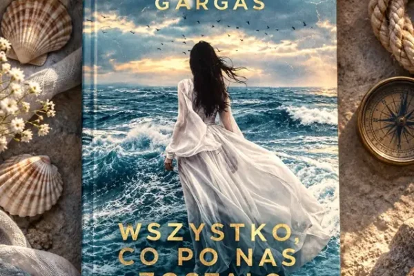 Polecajka tygodnia: „Wszystko, co po nas zostało” Gabrieli Gargaś