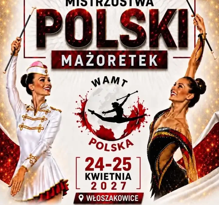 Włoszakowice gospodarzem Mistrzostw Polski Mażoretek WAMT 2027