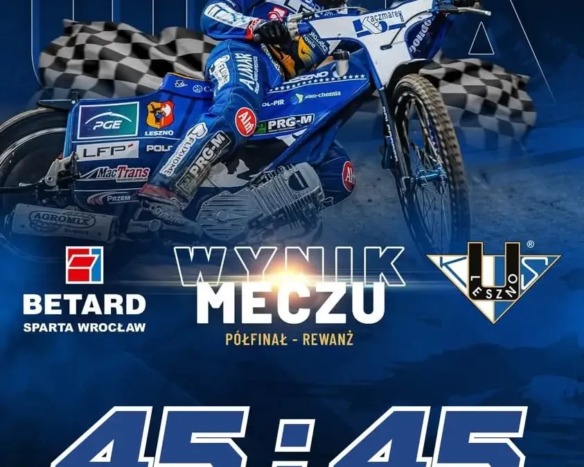 Unia Leszno walczyła do końca – remis w półfinale, teraz czas na brąz