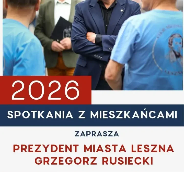 Prezydent Leszna Grzegorz Rusiecki zaprasza na spotkanie z mieszkańcami w SP9