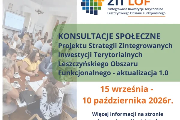Mieszkańcy Leszna i okolic mogą zgłaszać uwagi do Strategii ZIT LOF