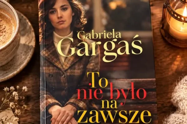Polecajka tygodnia z Gminnej Biblioteki Publicznej w Wijewie – „To nie było na zawsze”