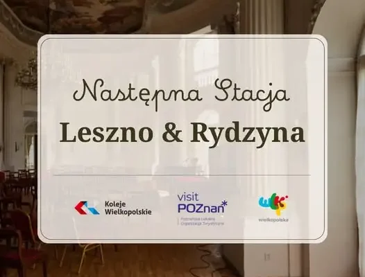 Leszno i Rydzyna: szlakiem króla Stanisława Leszczyńskiego koleją