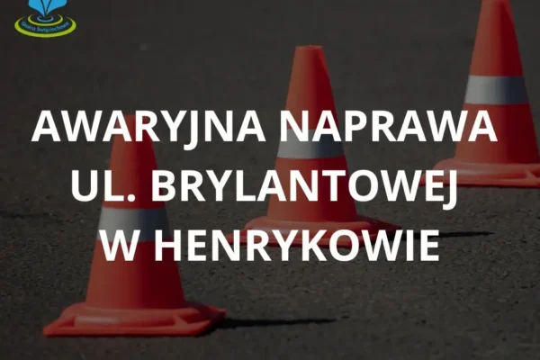 Awaryjna naprawa ulicy Brylantowej w Henrykowie – utrudnienia od 12 października