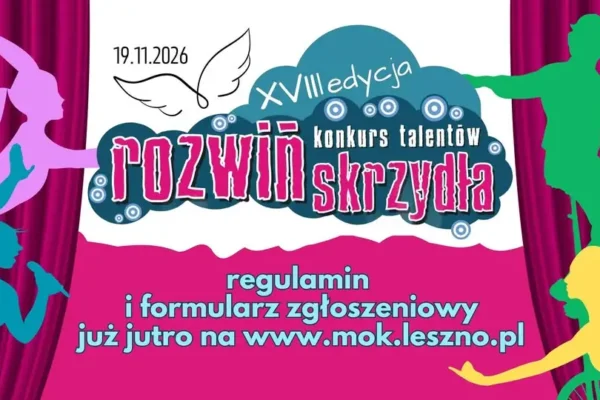 Rusza XVIII edycja Konkursu Talentów „Rozwiń Skrzydła 2026” w Lesznie