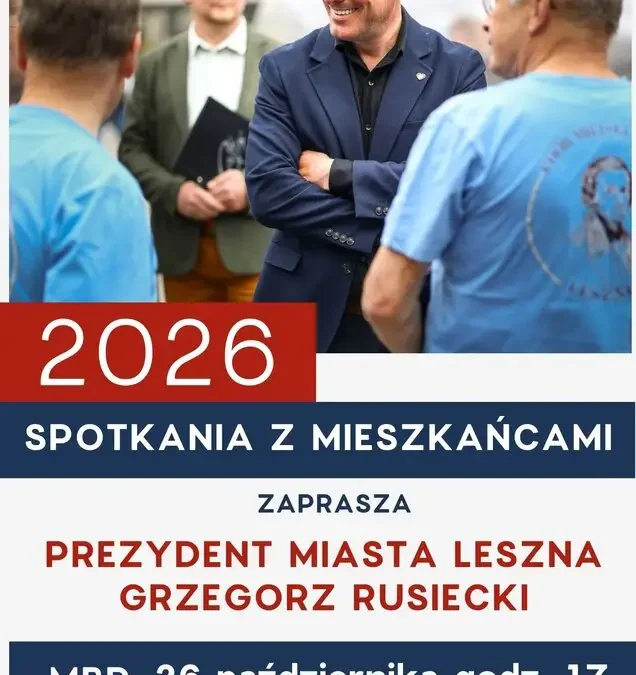 Ostatnia szansa na rozmowę z prezydentem Leszna. Spotkanie już dziś