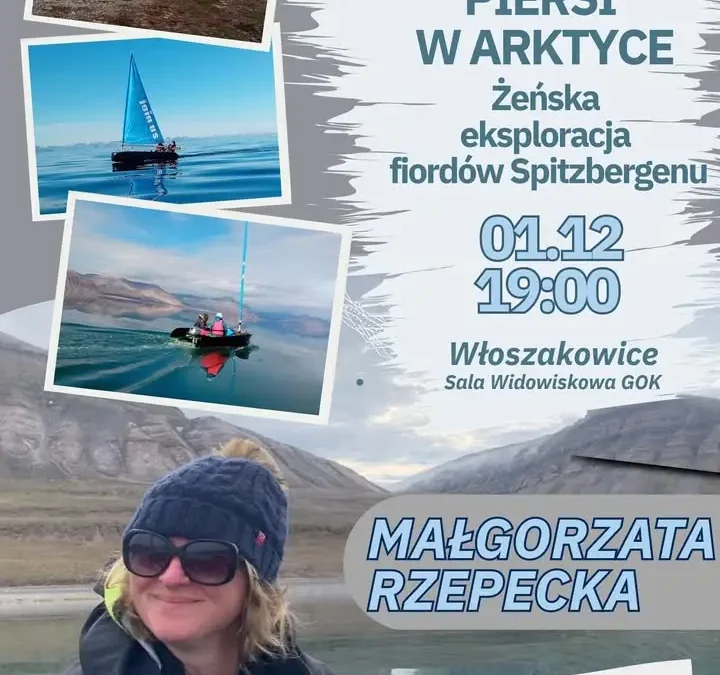 Piersi w Arktyce – spotkanie z podróżniczką Małgorzatą Rzepecką we Włoszakowicach