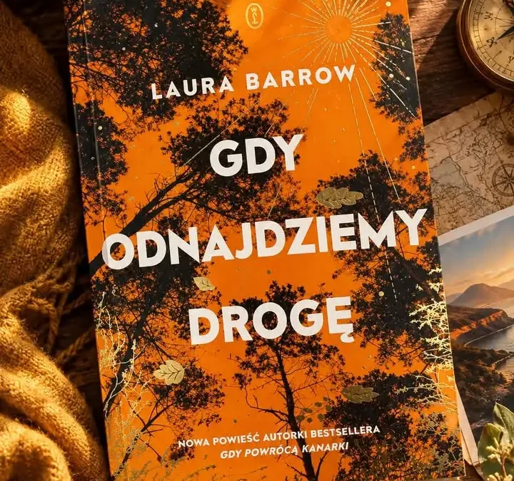 Gminna Biblioteka w Wijewie poleca powieść „Gdy odnajdziemy drogę” Laury Barrow